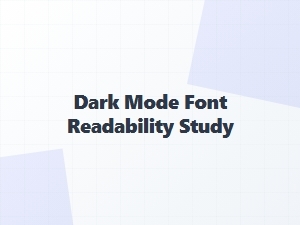 Improving Readability in Dark Mode with Optimized Fonts