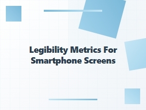Evaluating Font Legibility on Smartphone Screens