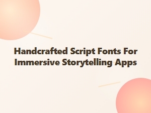 Handcrafted Scripts for Immersive Storytelling Apps